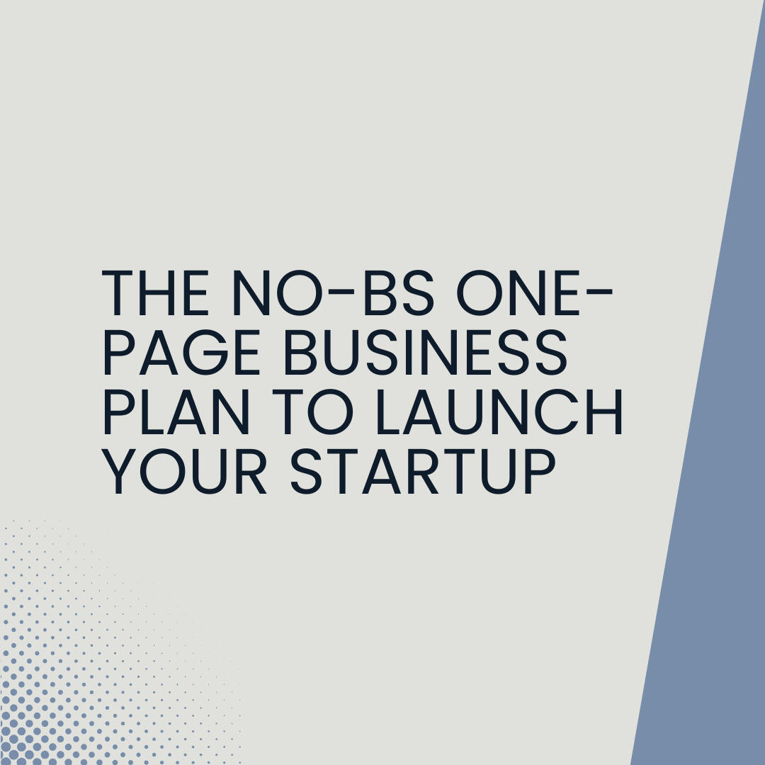 The No-BS One-Page Business Plan to Launch Your Startup